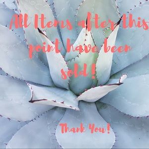 All items after this have been SOLD!